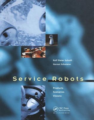 Service Robots - Schraft, Rolf Dieter, and Schmierer, Gernot