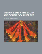 Service with the Sixth Wisconsin Volunteers