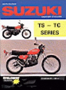 Servicing Suzuki Motor Cycles: TS/TC Series: 90-400c.c