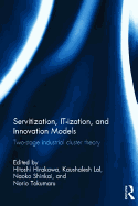 Servitization, It-Ization and Innovation Models: Two-Stage Industrial Cluster Theory