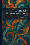 Servitude Et Grandeur Militaires