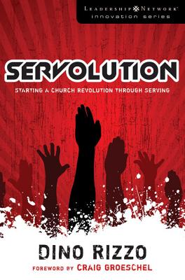 Servolution: Starting a Church Revolution Through Serving - Rizzo, Dino