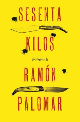 Sesenta Kilos - Palomar, Ramon
