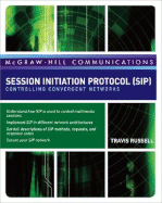 Session Initiation Protocol (Sip): Controlling Convergent Networks