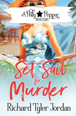 Set Sail for Murder - Jordan, Richard Tyler