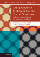 Set-Theoretic Methods for the Social Sciences: A Guide to Qualitative Comparative Analysis