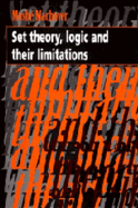 Set Theory, Logic and Their Limitations