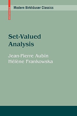 Set-Valued Analysis - Aubin, Jean-Pierre, and Frankowska, H�l�ne