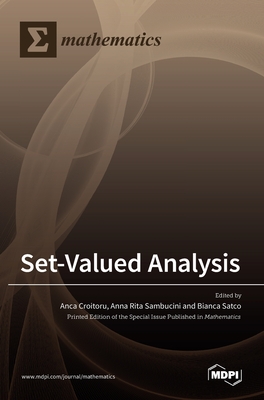 Set-Valued Analysis - Croitoru, Anca (Guest editor), and Rita Sambucini, Anna (Guest editor), and Satco, Bianca-Renata (Guest editor)