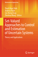 Set-Valued Approaches to Control and Estimation of Uncertain Systems: Theory and Applications