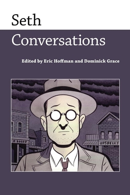 Seth: Conversations - Hoffman, Eric (Editor), and Grace, Dominick (Editor)