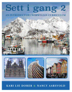 Sett i gang 2 (Second Edition): An Introductory Norwegian Curriculum