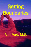 Setting Boundaries: ... to Repel Bullies and Dissolve Codependence
