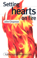 Setting Hearts on Fire: A Guide to Giving Evangelistic Talks