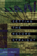 Setting the Record Straight: Responses to Misconceptions about Public Education in the U.S.