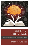 Setting the Stage: Delivering the Plan Using the Learner's Brain Model