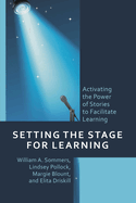 Setting the Stage for Learning: Activating the Power of Stories to Facilitate Learning