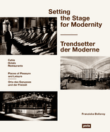 Setting the Stage for Modernity: Restaurants, Caf?s, Hotels
