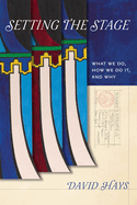 Setting the Stage: What We Do, How We Do It, and Why