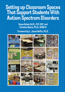 Setting Up Classroom Spaces That Support Students with Autism Spectrum Disorders