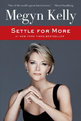 Settle for More - Kelly, Megyn