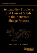 Settleability Problems and Loss of Solids in the Activated Sludge Process