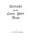 Settlers by the Long Grey Trail