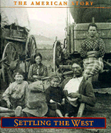 Settling the West: The American Story