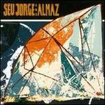 Seu Jorge & Almaz