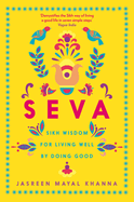 Seva: Sikh wisdom for living well by doing good