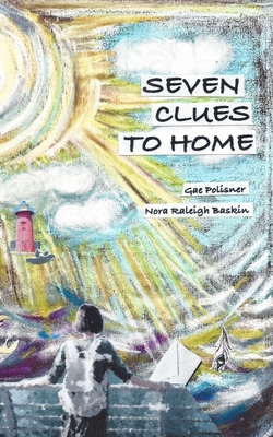 Seven Clues to Home - Baskin, Nora Raleigh, and Polisner, Gae