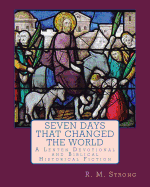 Seven Days That Changed the World: A Lenten Devotional