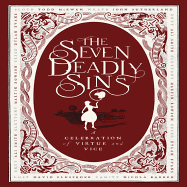 Seven Deadly Sins: a Celebration of Virtue and Vice