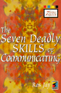 Seven Deadly Skills of Communicating