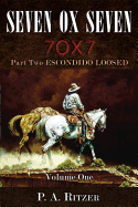 Seven Ox Seven Part Two, Escondido Loosed: Volume One - Ritzer, P A