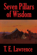 Seven Pillars of Wisdom: A Rediscovered Book