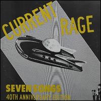 Seven Songs - Current Rage