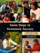 Seven Steps to Homework Success: A Family Guide for Solving Common Homework Problems