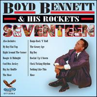 Seventeen - Boyd Bennett and His Rockets