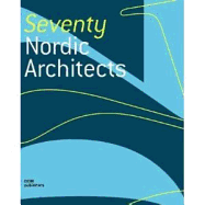 Seventy Nordic Architects