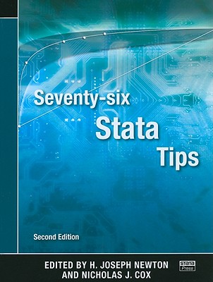 Seventy-Six Stata Tips - Newton, H Joseph (Editor), and Cox, Nicholas J (Editor)