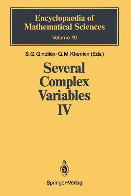 Several Complex Variables IV: Algebraic Aspects of Complex Analysis - Gindikin, Semen G (Editor), and Leiterer, J�rgen (Contributions by), and Akhiezer, Dmitrij N (Contributions by)