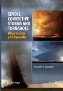 Severe Convective Storms and Tornadoes: Observations and Dynamics