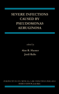 Severe Infections Caused by Pseudomonas Aeruginosa