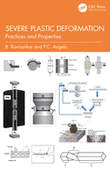 Severe Plastic Deformation: Practices and Properties
