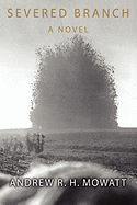 Severed Branch - Mowatt, Andrew R H
