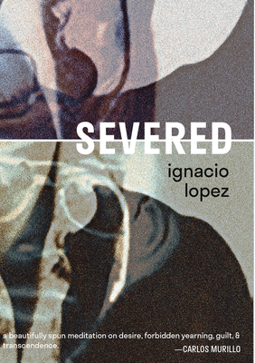 Severed - Lopez, Ignacio