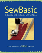 SewBasic: 34 Essential Skills for Sewing with Confidence