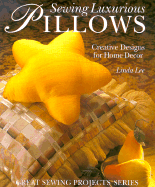 Sewing Beautiful Pillows: Artistic Designs for Home Decor