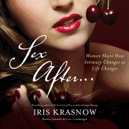 Sex After...: Women Share How Intimacy Changes as Life Changes